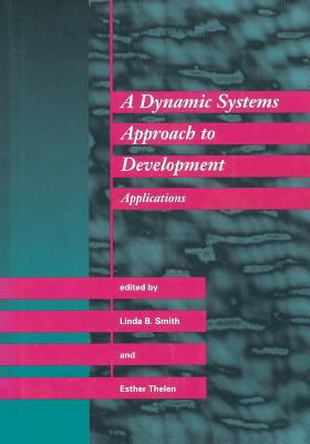 A Dynamic Systems Approach to Development: Appl... 0262519445 Book Cover