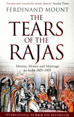 The Tears of the Rajas: Mutiny, Money and Marri... B01N6NP6M0 Book Cover