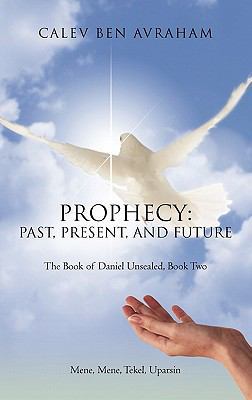 Prophecy: Past, Present, and Future The Book of... 1462000371 Book Cover