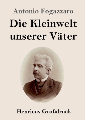 Die Kleinwelt unserer Väter (Großdruck) [German] 3847854682 Book Cover