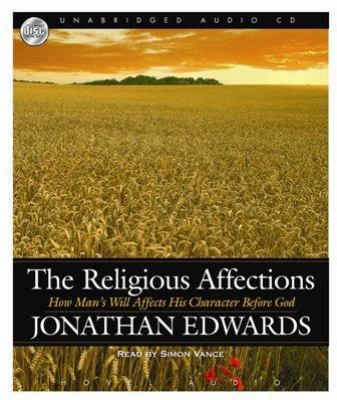 The Religious Affections: How Man's Will Affect... 159644438X Book Cover