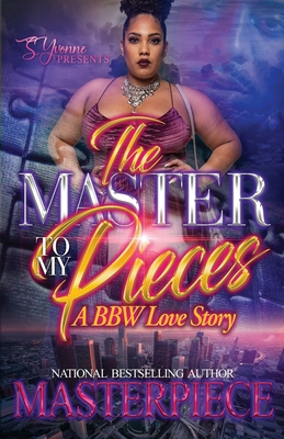 The Master To My Pieces: A BBW Love Story B0BNL4FHFF Book Cover