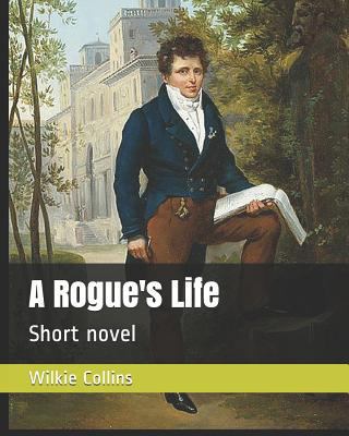 A Rogue's Life: Short Novel 1796444650 Book Cover