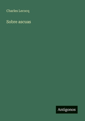 Sobre ascuas [Spanish] 3566065641 Book Cover