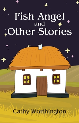 Fish Angel and Other Stories 1736307509 Book Cover