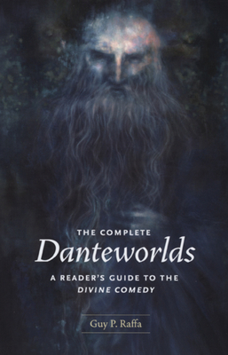 The Complete Danteworlds: A Reader's Guide to t... 0226702707 Book Cover