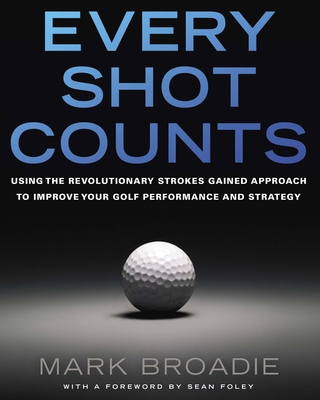 Every Shot Counts: Using the Revolutionary Stro... 1592407501 Book Cover