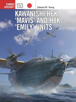 Kawanishi H6k 'Mavis' and H8k 'Emily' Units 1472860624 Book Cover