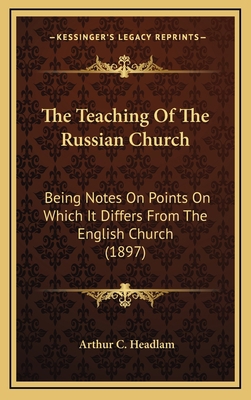 The Teaching Of The Russian Church: Being Notes... 1168667259 Book Cover