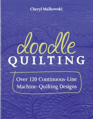 Doodle Quilting: Over 120 Continuous-Line Machi... 1607056364 Book Cover