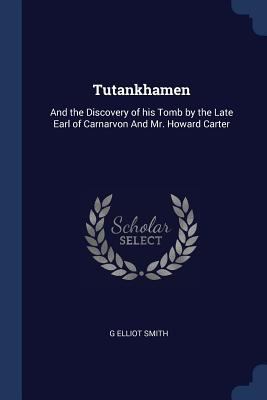 Tutankhamen: And the Discovery of his Tomb by t... 1376757516 Book Cover