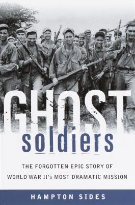 Ghost Soldiers: The Forgotten Epic Story of Wor... 0385495641 Book Cover
