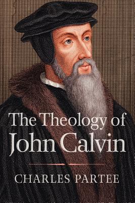 The Theology of John Calvin 0664238076 Book Cover