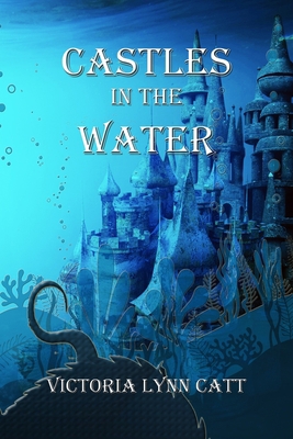 Castles in the Water B09NR73NKD Book Cover