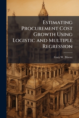 Estimating Procurement Cost Growth Using Logist... 1288289103 Book Cover