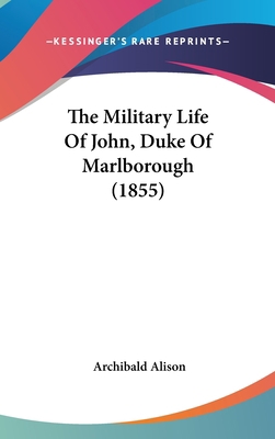 The Military Life Of John, Duke Of Marlborough ... 1437415180 Book Cover