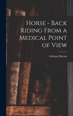 Horse - Back Riding From a Medical Point of View 1016778767 Book Cover