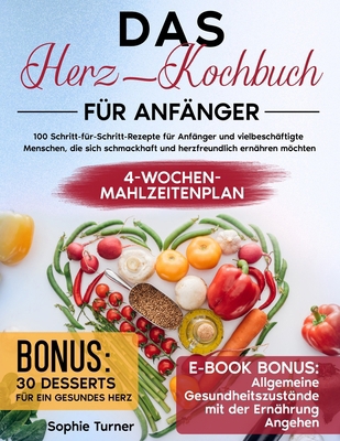 Das Herz-Kochbuch für Anfänger: 100 Schritt-für... [German]            Book Cover