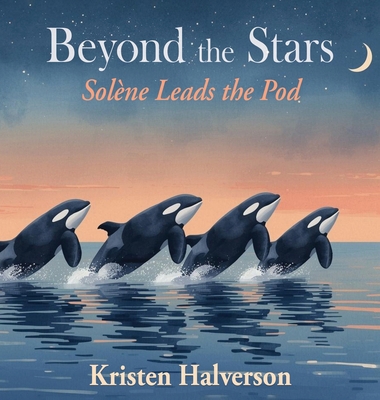 Beyond the Stars: Solene Leads the Pod B0GQ51W6FY Book Cover