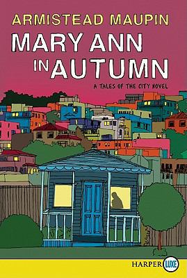 Mary Ann in Autumn: A Tales of the City Novel [Large Print] 0062002481 Book Cover
