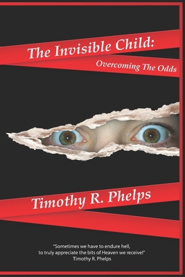 The Invisible Child: Overcoming The Odds B085K7P13B Book Cover