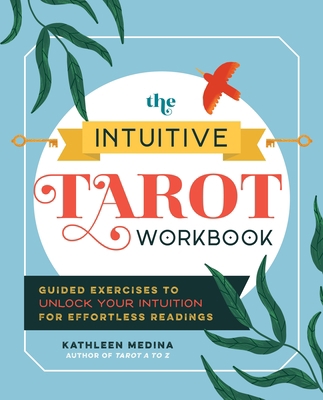 The Intuitive Tarot Workbook: Guided Exercises ... 1250339766 Book Cover