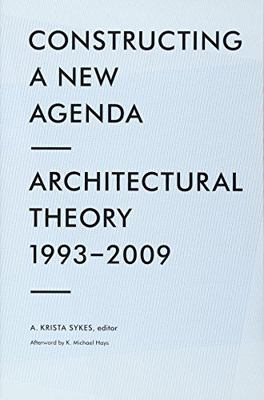 Constructing a New Agenda: Architectural Theory... 1568988591 Book Cover