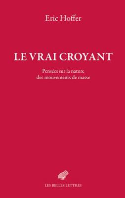 Le Vrai Croyant: Pensees Sur La Nature Des Mouv... [French] 2251452710 Book Cover