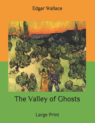 The Valley of Ghosts: Large Print B086Y7R9DG Book Cover