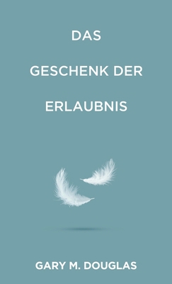 Das Geschenk der Erlaubnis (German) [German] 1634936531 Book Cover