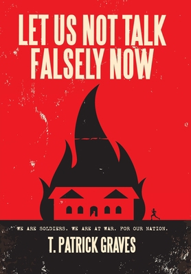 Let Us Not Talk Falsely Now 166983493X Book Cover