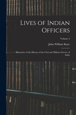 Lives of Indian Officers: Illustrative of the H... 1018057803 Book Cover