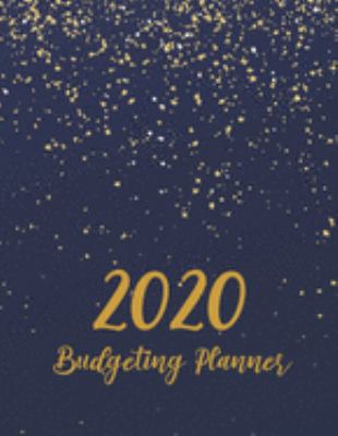 2020 Budgeting Planner: Simple Finance Daily Weekly & Monthly Budget Planner Expense Tracker Bill Organizer Notebook | Budgeting Workbook | Savings - ... Monthly Budget Planner & Bill Organizer)