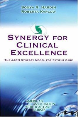 Synergy for Clinical Excellence: The AACN Syner... 076372601X Book Cover