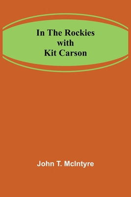 In the Rockies with Kit Carson 9356700168 Book Cover