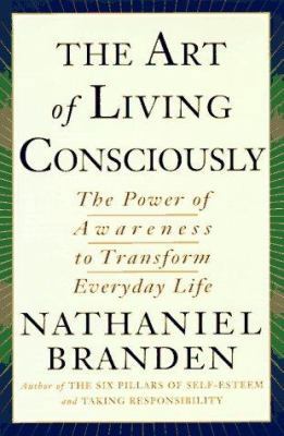 The ART OF LIVING CONSCIOUSLY: The Power of Awa... 0684810840 Book Cover