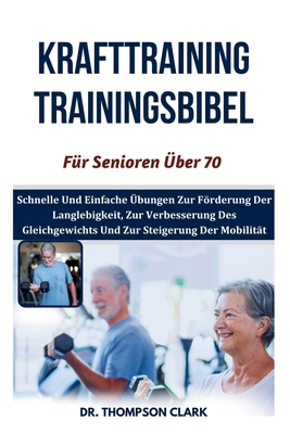 Krafttraining Trainingsbibel Für Senioren Über ... [German] B0DNJDBDSV Book Cover