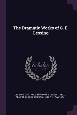 The Dramatic Works of G. E. Lessing 1378283465 Book Cover