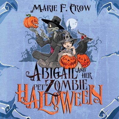 Abigail and her Pet Zombie: Halloween 1645335291 Book Cover