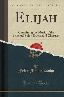 Elijah: Containing the Music of the Principal S... 1333887086 Book Cover