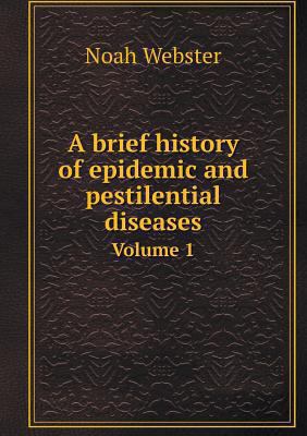 A brief history of epidemic and pestilential di... 5518741642 Book Cover