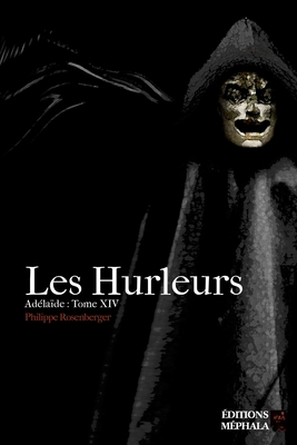 Les Hurleurs: Adélaïde: Tome XIV [French] B01M6DT1T0 Book Cover