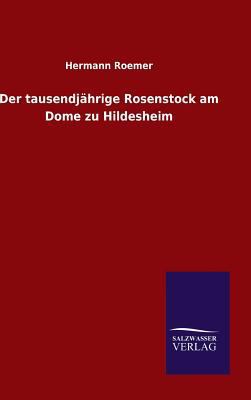 Der tausendjährige Rosenstock am Dome zu Hildes... [German] 3846075140 Book Cover