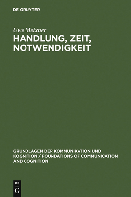 Handlung, Zeit, Notwendigkeit [German] 3110113139 Book Cover