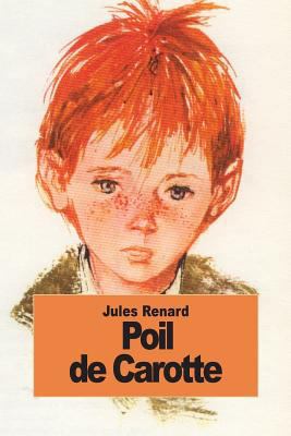 Poil de Carotte [French] 1502468646 Book Cover
