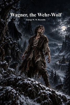 Wagner, the Wehr-Wolf 1773567543 Book Cover