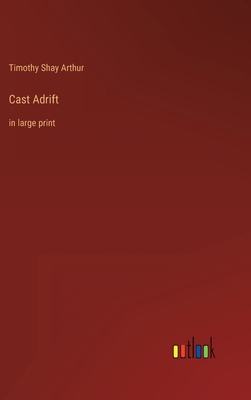 Cast Adrift: in large print 3368333097 Book Cover