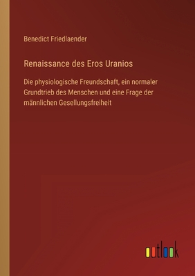 Renaissance des Eros Uranios: Die physiologisch... [German] 3368492586 Book Cover