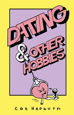 Dating & Other Hobbies 1913958043 Book Cover