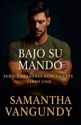 Bajo Su mando [Spanish] B0GD485118 Book Cover